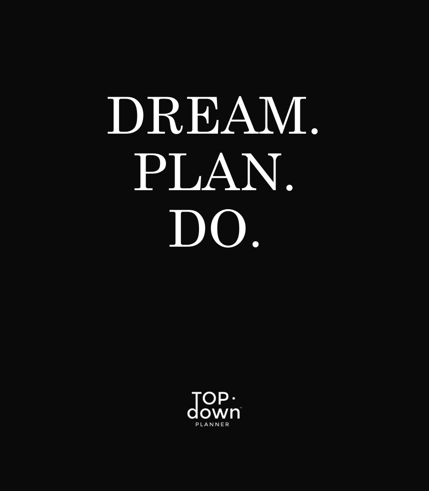 Dream. Plan. Do. | Digital Download Poster Printable from Top·Down Planner, Measures 8" x 10" ,  - Top·Down Planner, Top·Down Planner - 4